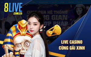 Live Casino Cùng Gái Xinh
